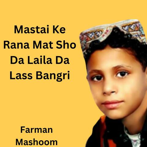 Mastai Ke Rana Mat Sho Da Laila Da Lass Bangri