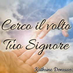 Cerco il volto Tuo Signore