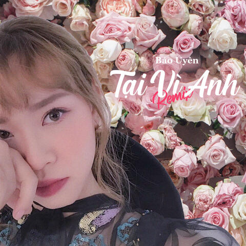 Tại Vì Anh