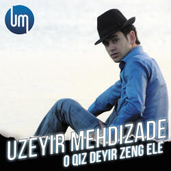 O Qiz Deyir Zeng Ele