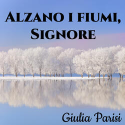 Alzano i fiumi, Signore