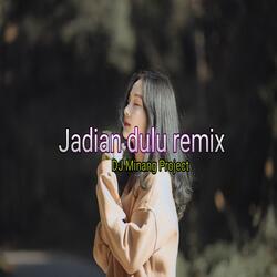 Jadian Dulu remix