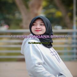 TOLONG PANGANA BAJAUH