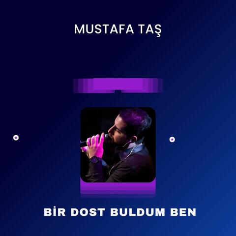 Bir Dost Buldum Ben