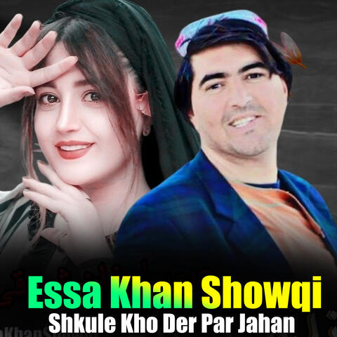 Shkule Kho Der Par Jahan