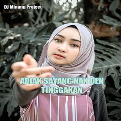 ADIAK SAYANG NAN DEN TINGGAKAN