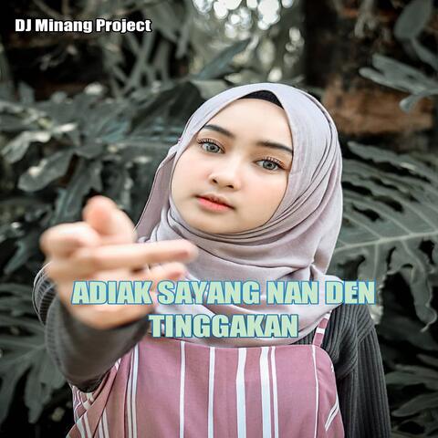 ADIAK SAYANG NAN DEN TINGGAKAN