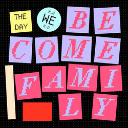 The Day We Become Family