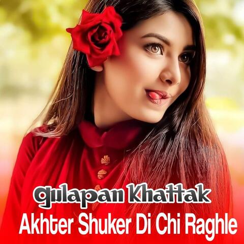 Akhter Shuker Di Chi Raghle