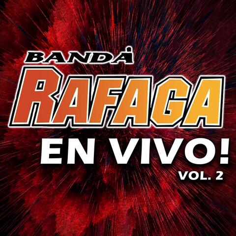 Banda Rafaga en Vivo! , Vol.2