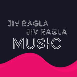 Jiv Ragla Music
