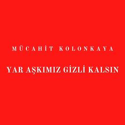 Yar Aşkımız Gizli Kalsın