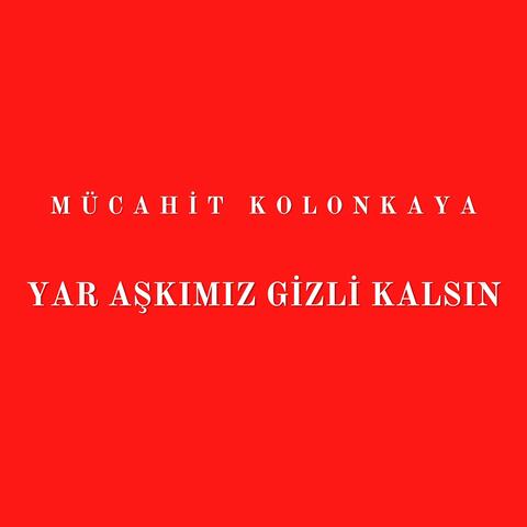 Yar Aşkımız Gizli Kalsın