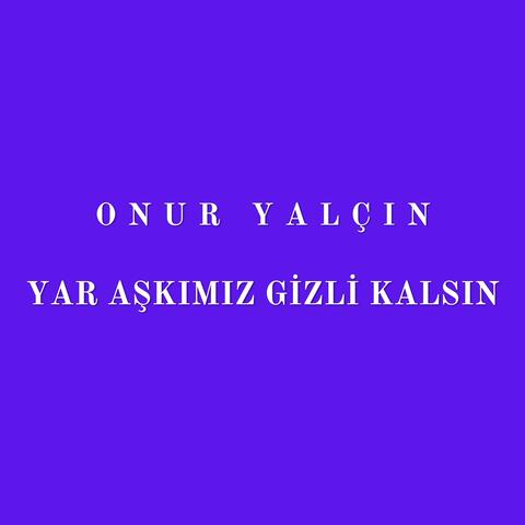 Yar Aşkımız Gizli Kalsın