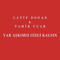 Yar Aşkımız Gizli Kalsın