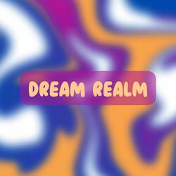 Dream Realm, Pt. 1