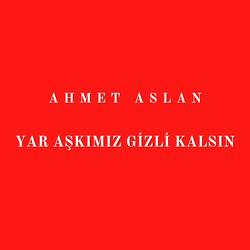 Yar Aşkımız Gizli Kalsın