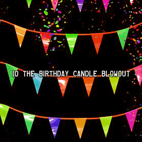 10 The Birthday Candle Blowout