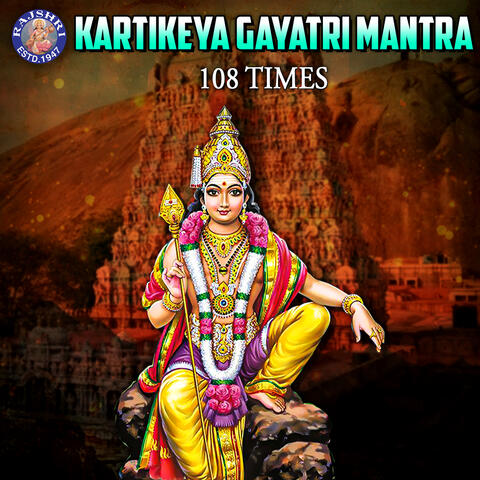 Kartikeya Gayatri Mantra 108 Times