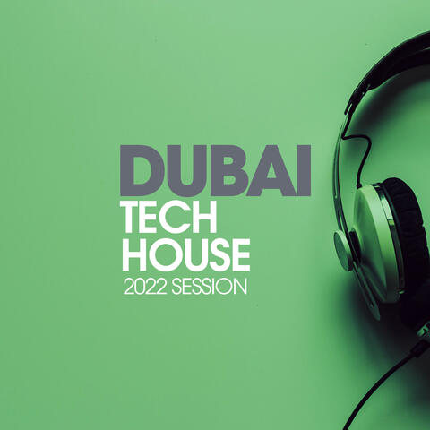 Dubai Tech House 2022 Session