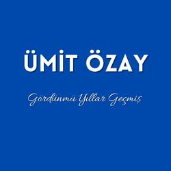 Gördünmü Yıllar Geçmiş