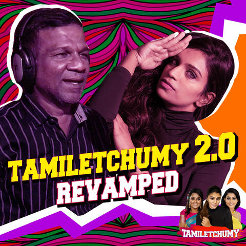 Tamiletchumy 2.0 Revamped