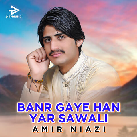 Banr Gaye Han Yar Sawali