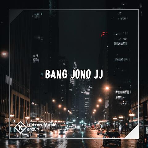Bang Jono JJ