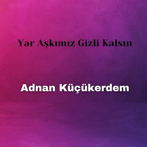 Yar Aşkımız Gizli Kalsın