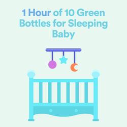 1 Hour of 10 Green Bottles for Sleeping Baby, Pt. 22
