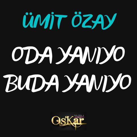 Oda Yanıyo Buda Yanıyo