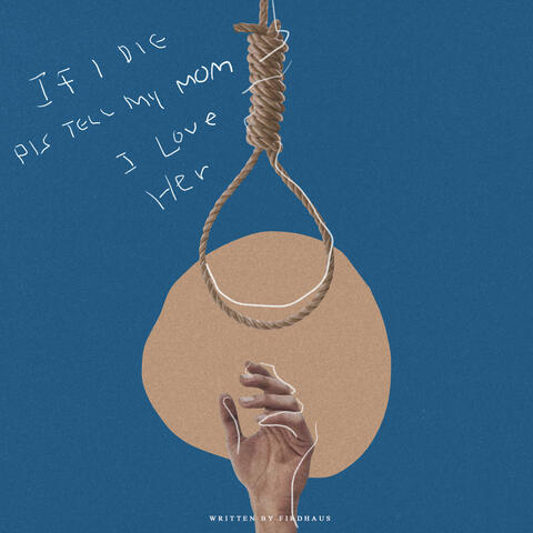 If I Die Pls Tell My Mom I Love Her