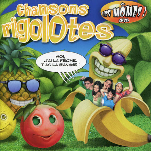 Chansons Rigolotes : T'as la banane !