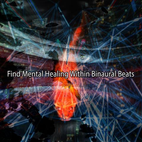 Find Mental Healing Within Binaural Beats