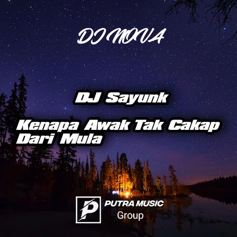 Dj Sayunk - awak tak cakap dari mula