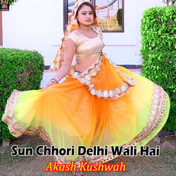 Sun Chhori Delhi Wali Hai