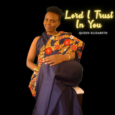 Lord I Trust In You