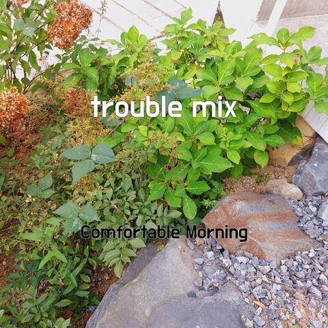trouble mix