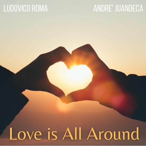 Love Is All Around
