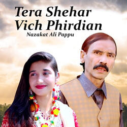 Tera Shehar Vich Phirdian
