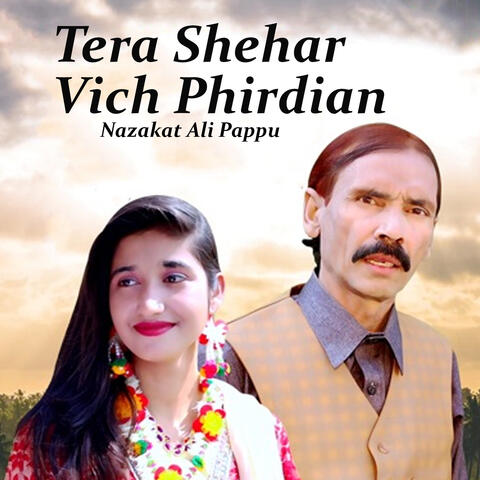 Tera Shehar Vich Phirdian