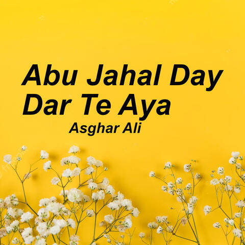 Abu Jahal Day Dar Te Aya