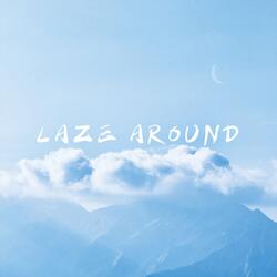 Laze Around