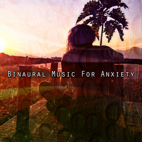Binaural Music For Anxiety
