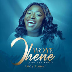 Woyɛ Ɔhene (You Are King)
