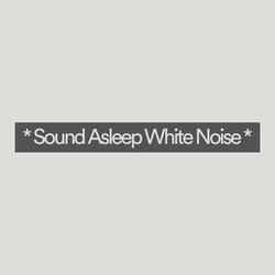 Sound Asleep White Noise, Pt. 1