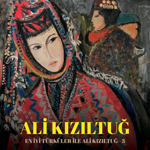 En İyileri Türküler İle Ali Kızıltuğ, Vol. 3