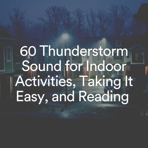 60 Thunderstorm Sound for Indoor Activities, Taking It Easy, and Reading