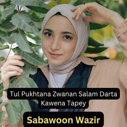 Tul Pukhtana Zwanan Salam Darta Kawena Tapey