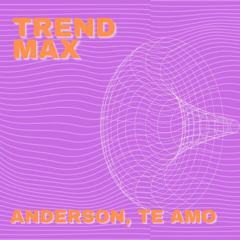 Anderson, Te Amo